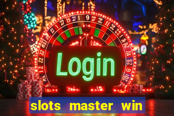 slots master win real money