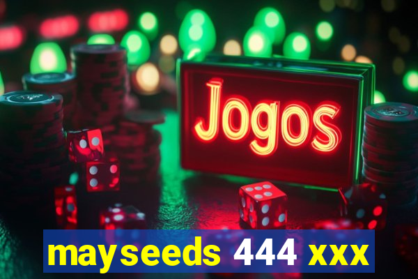 mayseeds 444 xxx