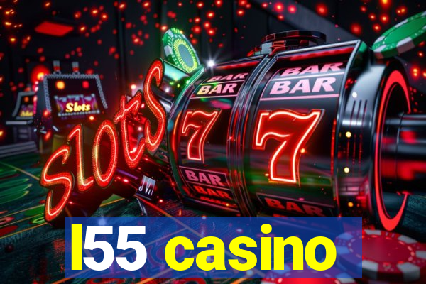 l55 casino