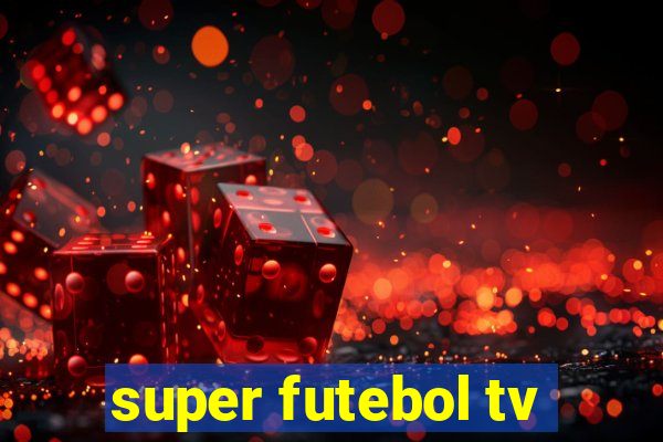 super futebol tv