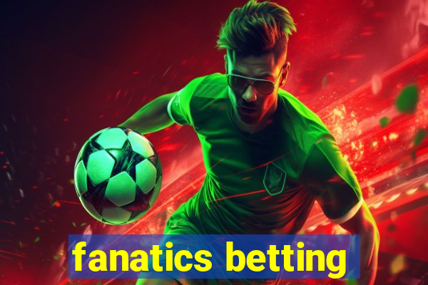 fanatics betting