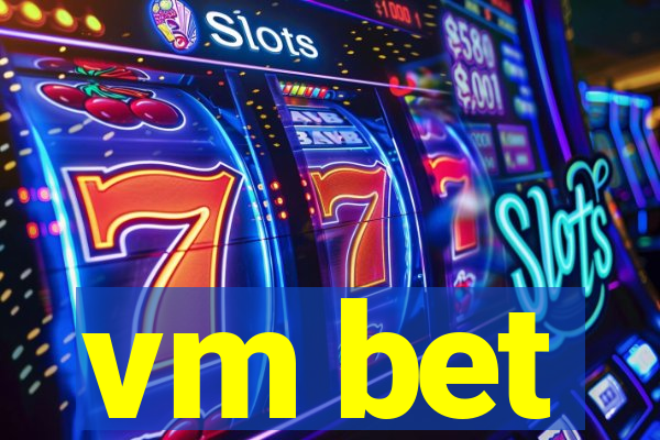 vm bet