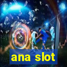 ana slot