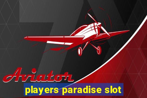 players paradise slot