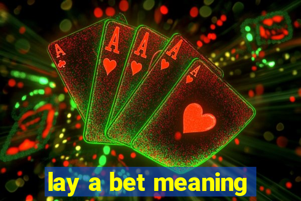 lay a bet meaning