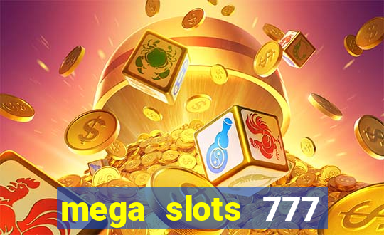 mega slots 777 casino games