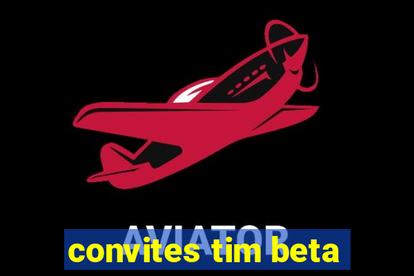 convites tim beta