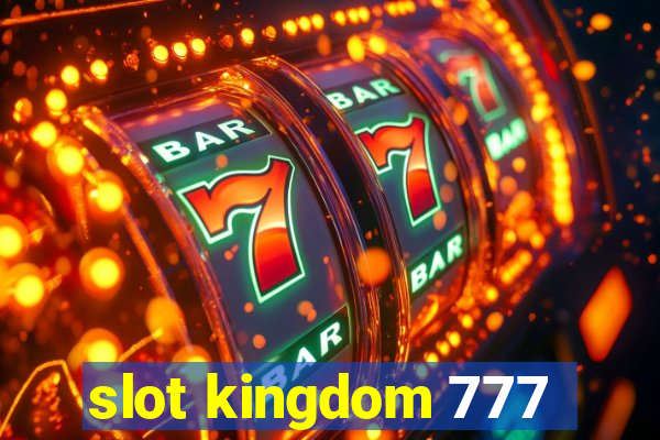 slot kingdom 777