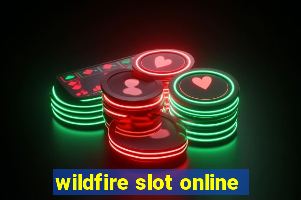 wildfire slot online