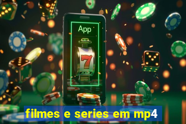 filmes e series em mp4