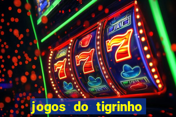 jogos do tigrinho que paga