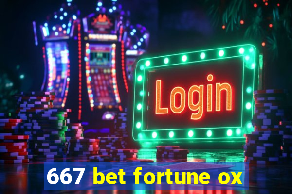 667 bet fortune ox