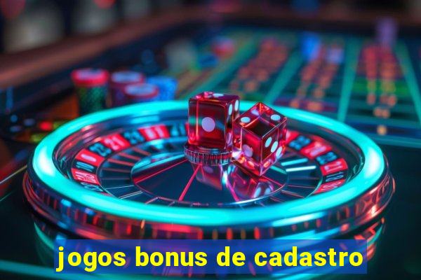 jogos bonus de cadastro