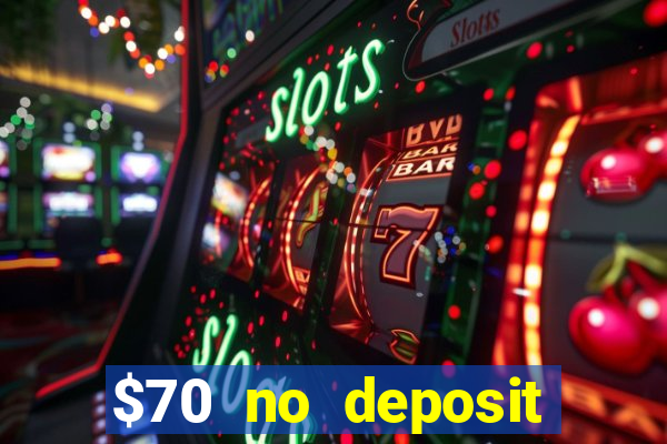 $70 no deposit casino bonus