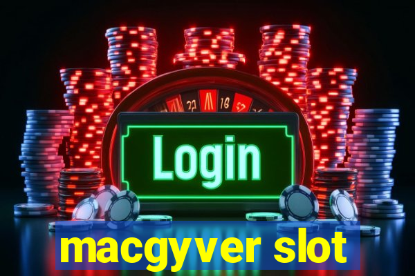 macgyver slot