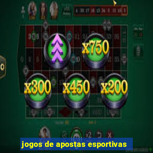 jogos de apostas esportivas