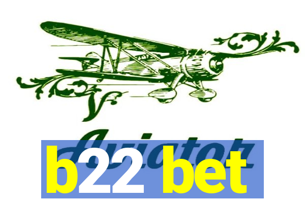 b22 bet