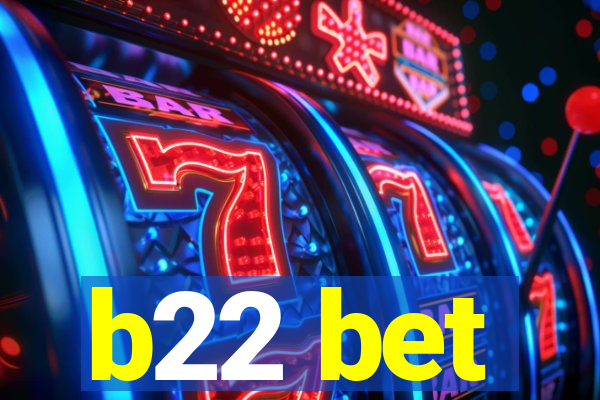 b22 bet