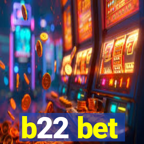 b22 bet