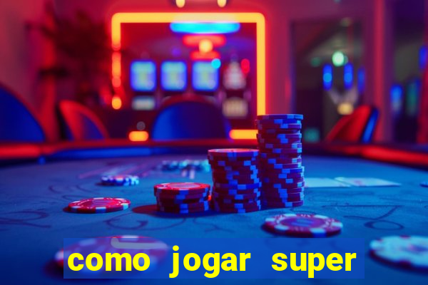 como jogar super mega ganho