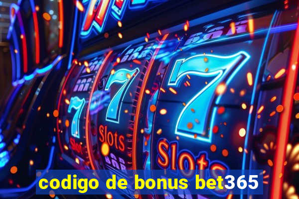 codigo de bonus bet365