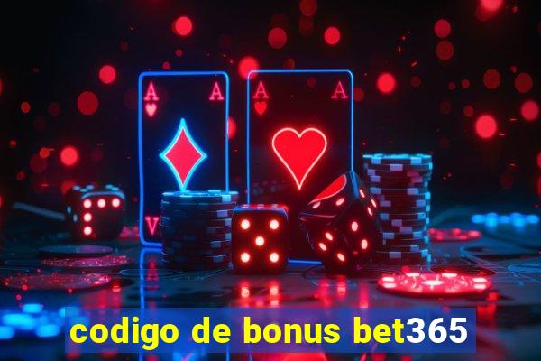 codigo de bonus bet365