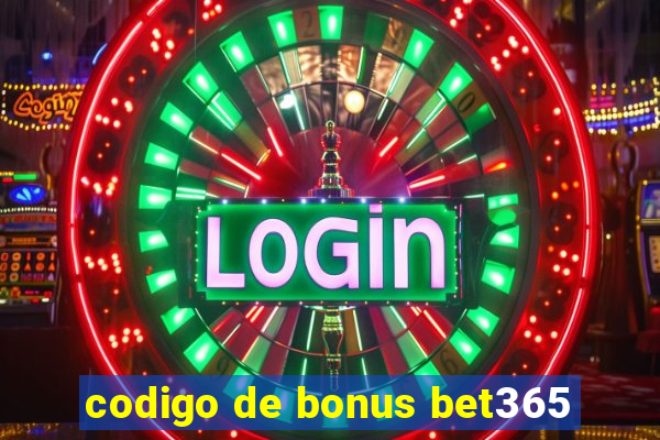 codigo de bonus bet365