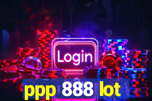 ppp 888 lot