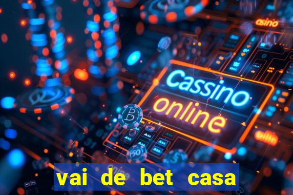 vai de bet casa do embaixador