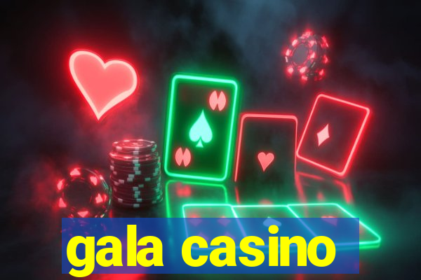 gala casino