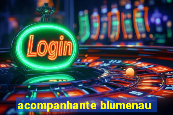 acompanhante blumenau