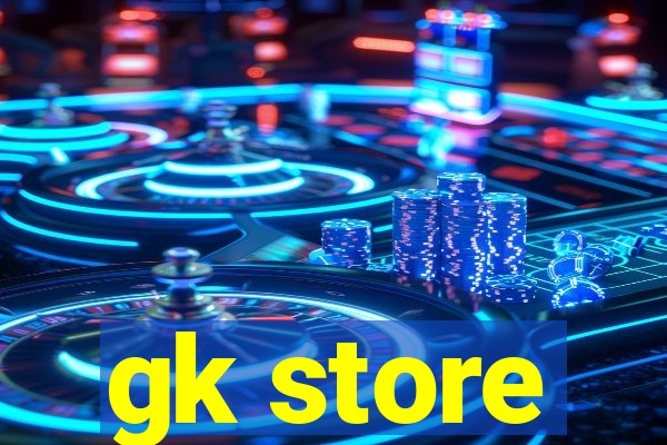 gk store