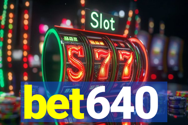 bet640