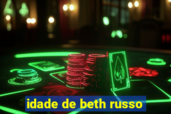 idade de beth russo