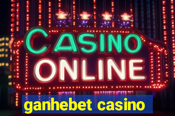 ganhebet casino