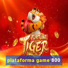 plataforma game 800