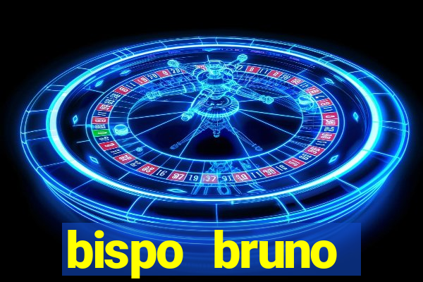 bispo bruno leonardo fortuna