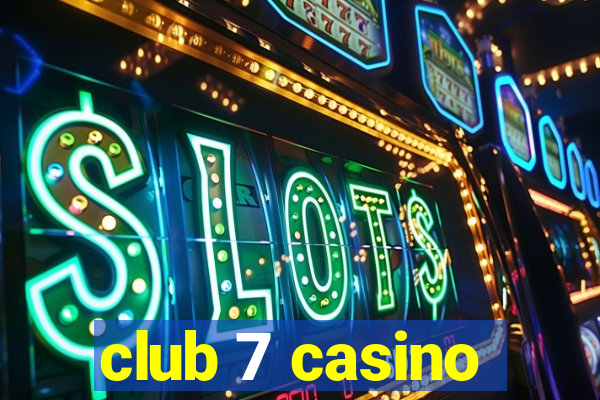 club 7 casino