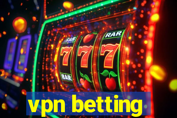 vpn betting