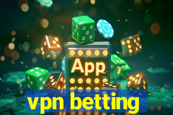 vpn betting