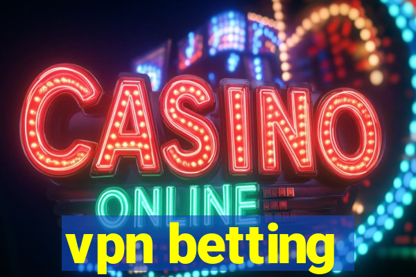 vpn betting