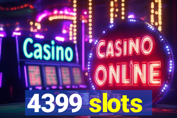 4399 slots