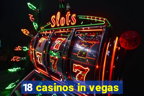 18 casinos in vegas