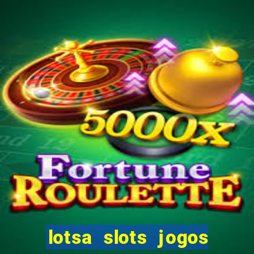 lotsa slots jogos de cassino