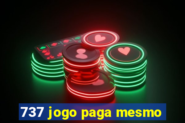 737 jogo paga mesmo