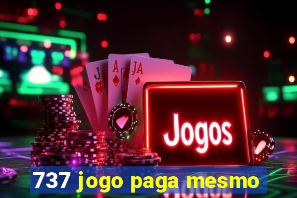 737 jogo paga mesmo