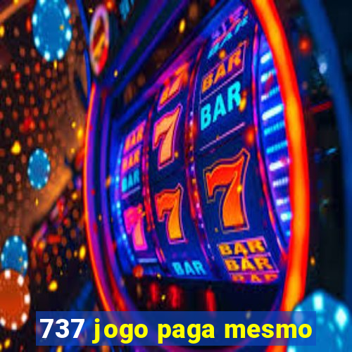 737 jogo paga mesmo