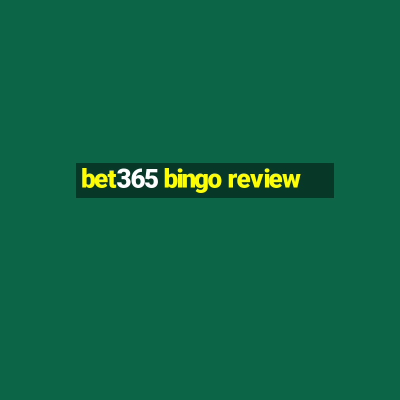 bet365 bingo review