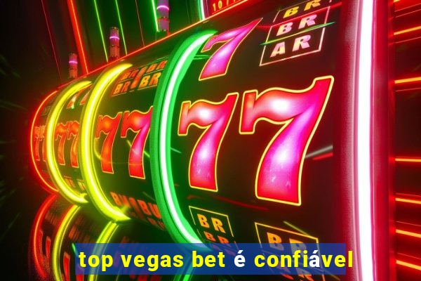 top vegas bet é confiável