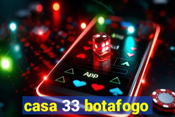 casa 33 botafogo